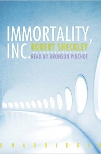 Robert Sheckley - Immortality Inc
