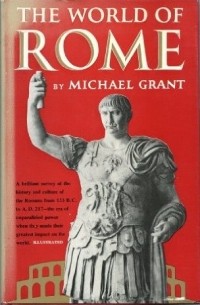 Майкл Грант - The World of Rome