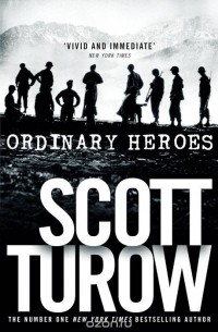 Скотт Туроу - Ordinary Heroes