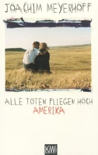 Joachim Meyerhoff - Alle Toten fliegen hoch: Teil 1: America