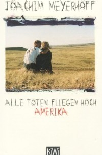 Joachim Meyerhoff - Alle Toten fliegen hoch: Teil 1: America