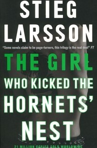 Стиг Ларсон - The Girl Who Kicked the Hornets' Nest