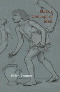 Erich Fromm - Marx's Concept of man
