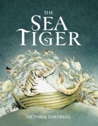 Виктория Тёрнбулл - The Sea Tiger