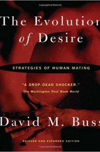 David M. Buss - The Evolution Of Desire: Strategies of Human Mating