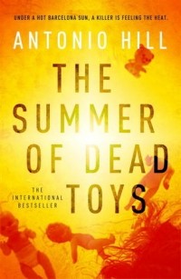 Антони Хилл - The Summer of Dead Toys