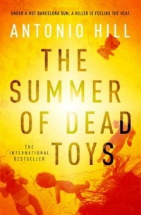 Антони Хилл - The Summer of Dead Toys