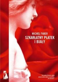 Michel Faber - Szkarłatny płatek i biały
