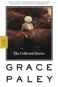 Grace Paley - The Collected Stories