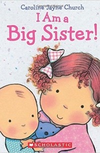 Кэролайн Чёрч - I Am a Big Sister