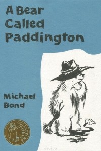 Michael Bond - A Bear Called Paddington (сборник)