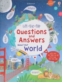 Katie Daynes - Lift-the-Flap: Questions and Answers about Our World