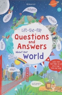 Кэйти Дэйнс - Lift-the-Flap: Questions and Answers about Our World