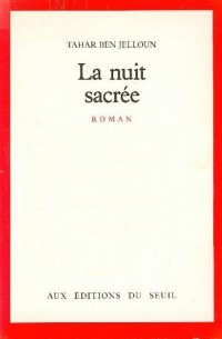 Tahar Ben Jelloun - La nuit sacreé