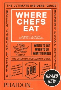 Joe Warwick - Where Chefs Eat: A Guide to Chefs' Favorite Restaurants