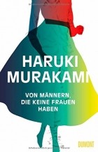 Haruki Murakami - Von Männern, die keine Frauen haben