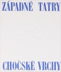  - Zapadne Tatry: Chocske Vrchy