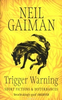 Neil Gaiman - Trigger Warning (сборник)