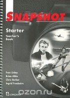  - Snapshot Starter: Teacher&#039;s Book