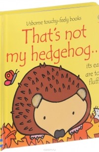 Фиона Уотт - That's Not My Hedgehog...