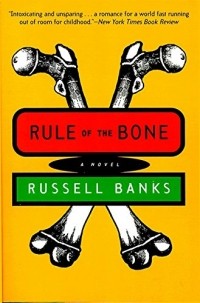 Russell Banks - Rule of the Bone