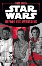 Greg Rucka - Star Wars The Force Awakens: Before the Awakening