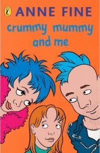 Anne Fine - Crummy Mummy and Me