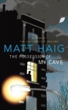Matt Haig - The Possession of Mr Cave