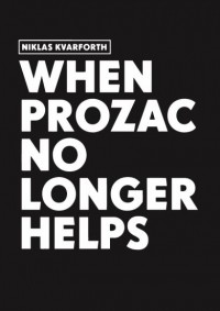 Niklas Kvarforth - When Prozac No Longer Helps
