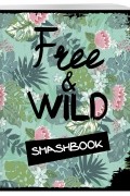  - Free and wild