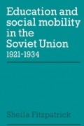 Education and Social Mobility in the Soviet Union 1921-1934