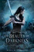Mary E. Pearson - The Beauty of Darkness