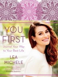 Lea Michele - You First: Journal Your Way to Your Best Life