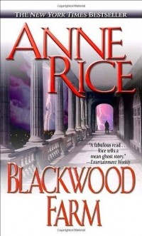 Anne Rice - Blackwood Farm