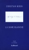 Christian Bobin - La dame blanche