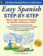 Barbara Bregstein - Easy Spanish Step-by-Step: Master High-frequency Grammar for Spanish Proficiency - Fast!