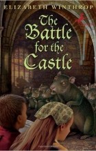 Elizabeth Winthrop - The Battle for the Castle