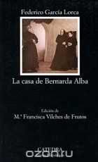 Федерико Гарсиа Лорка - La casa de Bernarda Alba