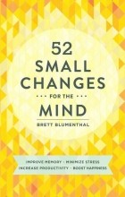 Бретт Блюменталь - 52 Small Changes for the Mind