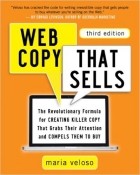 Maria Veloso - Web Copy That Sells: The Revolutionary Formula for Creating Killer Copy That Grabs Their Attention and Compels Them to Buy