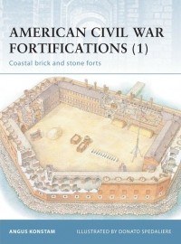 Ангус Констам - American Civil War Fortifications (1): Coastal brick and stone forts
