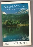 Vikram Seth - From Heaven Lake Travels Through Sinkiang and Tibet