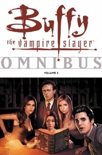 Buffy the Vampire Slayer Omnibus Volume 3 (сборник)