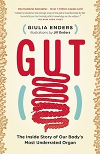 Giulia Enders - Gut: The Inside Story of Our Body's Most Underrated Organ