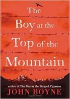 John Boyne - The Boy at the Top of the Mountain
