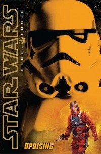 Alex Wheeler - Uprising (Star Wars Rebel Force #6)