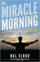 Хэл Элрод - The Miracle Morning: The Not-So-Obvious Secret Guaranteed to Transform Your Life (Before 8AM)
