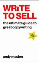 Andy Maslen - Write To Sell: The Ultimate Guide to Great Copywriting