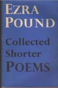 Ezra Pound - Collected Shorter Poems by Ezra Pound