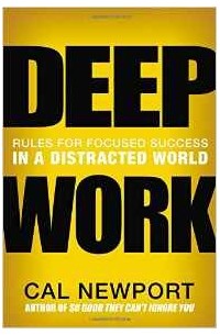 Книга "Deep Work: Rules for Focused Success in a Distracted World"